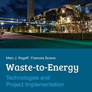 Waste-to-Energy: Technologies and Project Implementation