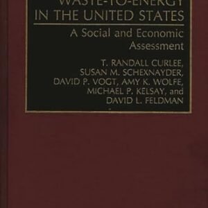 Waste-To-Energy in the United States: A Social and Economic Assessment