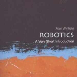 Robotics: A Very Short Introduction (Very Short Introductions)