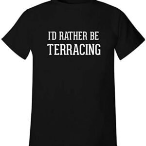 I'd Rather Be TERRACING - Men's Soft & Comfortable T-Shirt