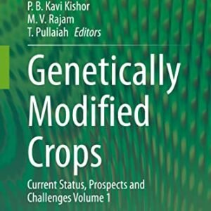 Genetically Modified Crops: Current Status, Prospects and Challenges Volume 1