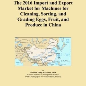 The 2016 Import and Export Market for Machines for Cleaning, Sorting, and Grading Eggs, Fruit, and Produce in China