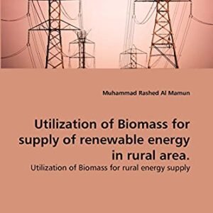 Utilization of Biomass for supply of renewable energy in rural area.: Utilization of Biomass for rural energy supply