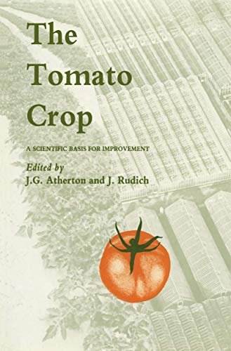 The Tomato Crop: A scientific basis for improvement (World Crop S)