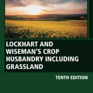 Lockhart and Wiseman’s Crop Husbandry Including Grassland (Woodhead Publishing Series in Food Science, Technology and Nutrition)