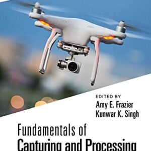 Fundamentals of Capturing and Processing Drone Imagery and Data