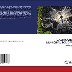 GASIFICATION OF MUNICIPAL SOLID WASTE: WASTE TO ENERGY