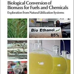 Biological Conversion of Biomass for Fuels and Chemicals: Explorations from Natural Utilization Systems (Energy and Environment Series, Volume 10)