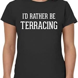 I'd Rather Be TERRACING - Ladies' Junior's Cut T-Shirt