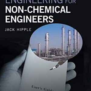 Chemical Engineering for Non-Chemical Engineers
