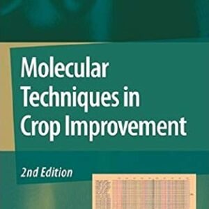 Molecular Techniques In Crop Improvement 2nd Ed.