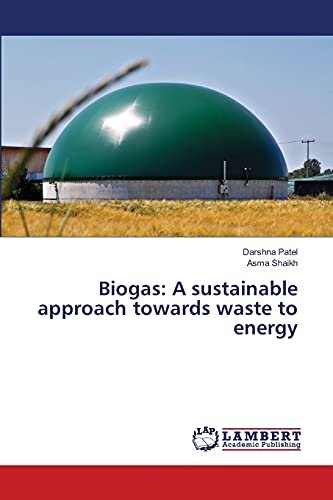 Biogas: A sustainable approach towards waste to energy