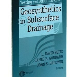 Testing and Performance of Geosynthetics in Subsurface Drainage (Astm Special Technical Publication// Stp)