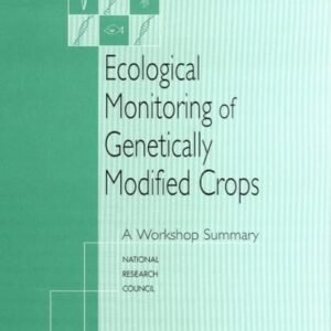 Ecological Monitoring of Genetically Modified Crops: A Workshop Summary