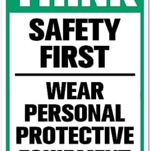Think Safety First Wear Personal Protective Equipment Sign, 8"x12" Aluminum Sign