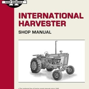International Harvester Shop Manual Series 706 756 806 856 1206 + (Manual Ih-32)