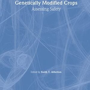 Genetically Modified Crops: Assessing Safety