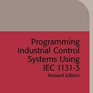 Programming Industrial Control Systems Using IEC 1131-3 (Control, Robotics and Sensors)