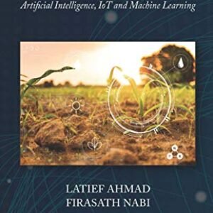 Agriculture 5.0: Artificial Intelligence, IoT and Machine Learning