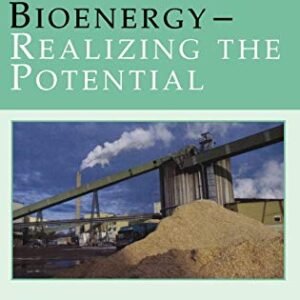 Bioenergy - Realizing the Potential