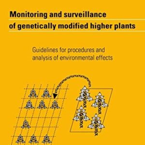 Monitoring and surveillance of genetically modified higher plants: Guidelines for procedures and analysis of environmental effects