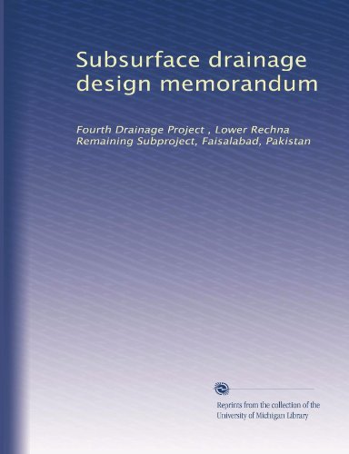 Subsurface drainage design memorandum: Fourth Drainage Project , Lower ...