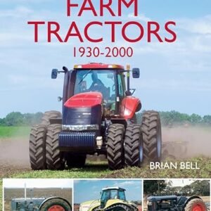 Seventy Years of Farm Tractors (Old Pond Books) Encyclopedia from Allis-Chalmers to Zetor, with 100 Marques; Tractor Evolution from Handle and Pan Seat to 4-Wheel Drive and Computer Management Systems