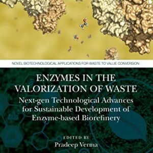 Enzymes in the Valorization of Waste (Novel Biotechnological Applications for Waste to Value Conversion)