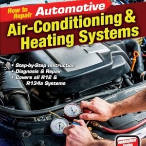 How to Repair Automotive Air-Conditioning & Heating Systems (Workbench)