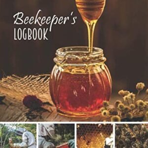 Beekeeper's Logbook: Colony Hive Record Book Log Bee Enthusiast Gifts