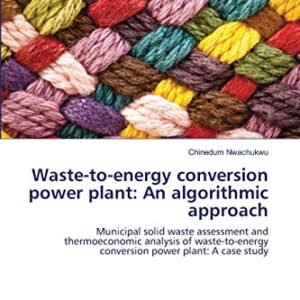 Waste-to-energy conversion power plant: An algorithmic approach