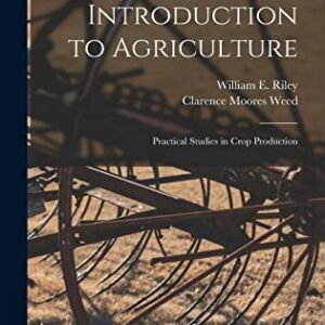 Introduction to Agriculture: Practical Studies in Crop Production