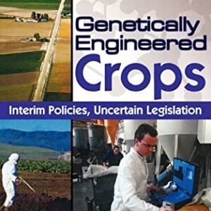 Genetically Engineered Crops: Interim Policies, Uncertain Legislation (Crop Science)