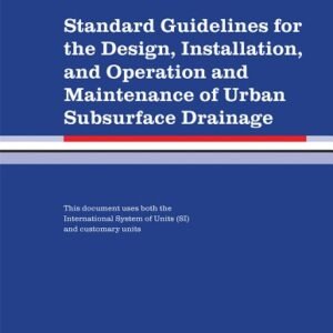 Standard Guidelines for the Design, Installation, and Operation and Maintenance of Urban Subsurface Drainage: ANSI/ASCE/EWRI 12-13, 13-13, 14-13 (ASCE Standard)