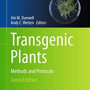 Transgenic Plants: Methods and Protocols (Methods in Molecular Biology, 847)