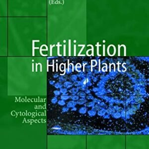 Fertilization in Higher Plants: Molecular and Cytological Aspects