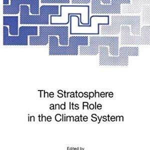 The Stratosphere and Its Role in the Climate System (Nato ASI Subseries I:, 54)