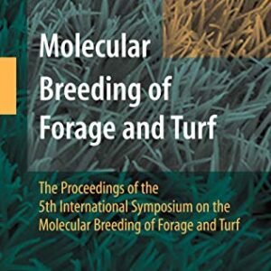 Molecular Breeding of Forage and Turf: The Proceedings of the 5th International Symposium on the Molecular Breeding of Forage and Turf